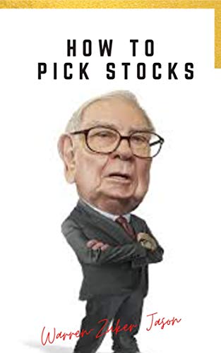 How to Pick Stocks: – The Buffet Advice On Choosing The Right Stocks In 2021- stock market (English Edition)