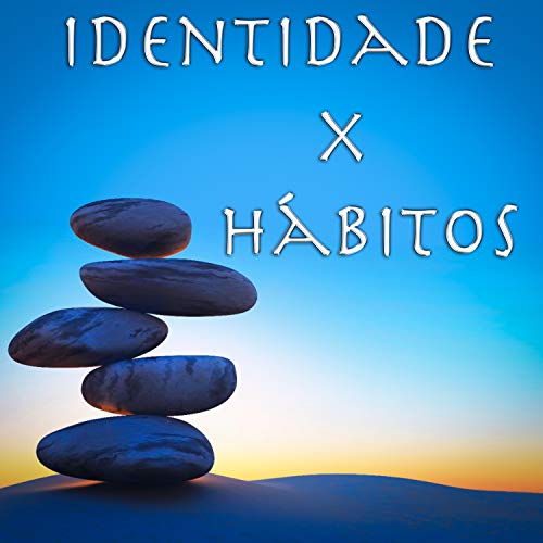 Identidade X Hábitos 3