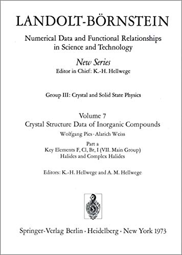 Key Elements F, Cl, Br, J (VIIth Main Group). Halides and Complex Halides / Schlüsselelemente F, Cl, Br, J (VII. Hauptgruppe). Halogenide und ... in Science and Technology - New Series)