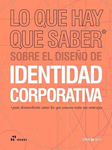 Lo Que Hay que saber Sobre El Diseño de identidad corporativa... para Desenvolverte como los Que conocen Todos sus Entresijos