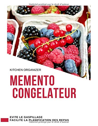 Memento Congélateur, évite le gaspillage, facilite la planification des repas: un répertoire des aliments présents dans votre congélateur, pour ne ... et surtout pour vous faciliter la vie!