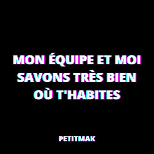 Mon équipe et moi savons très bien où t'habites [Explicit]