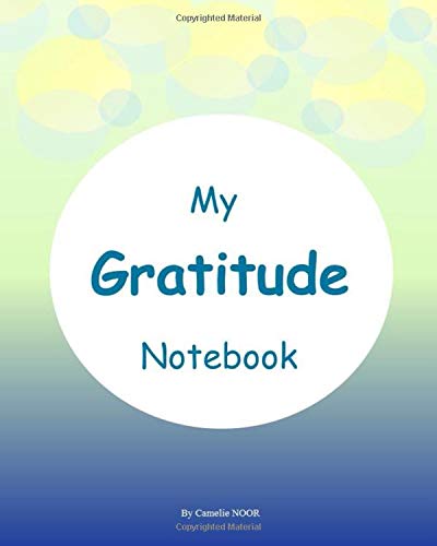 My Gratitude Notebook: Beautiful Notebook (8 - 10 inch) with awsome design and colourful interior