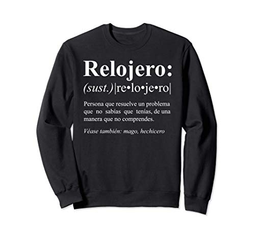 Regalo Gracioso para Relojero - Definicion de Relojero Sudadera