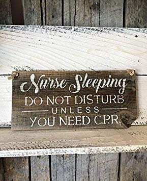 SIGNS 15 x 33 cm Nurse Sleeping Do Not Disturb Unless You Need C.P.R. Divertido granero decorativo de madera para pared