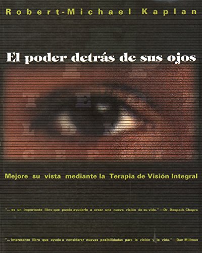 SPA-PODER DETRAS DE SUS OJOS O: Mejore Su Vista Mediante La Terapia de Visión Integral (Inner Traditions)