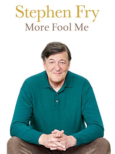 Stephen Fry: More Fool Me