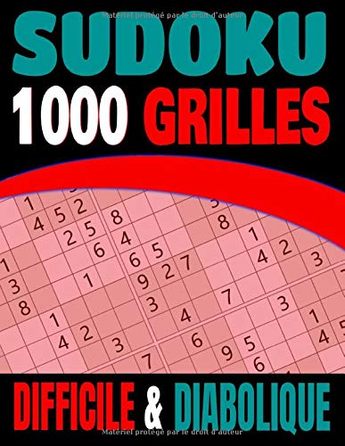 Sudoku 1000 grilles: Niveau : Difficile - Expert -Diabolique | 1000 grilles de Sudoku pour adultes avec solutions |21 x 27 cm - 293 pages | Cadeau idéal pour les amoureux de casse-tête