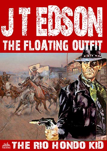 The Floating Outfit 49: The Rio Hondo Kid (A Floating Outfit Western) (English Edition)