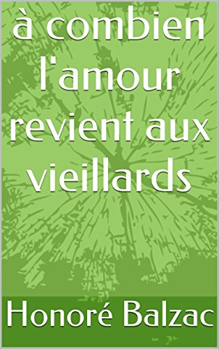 à combien l'amour revient aux vieillards (Annoté) (French Edition)