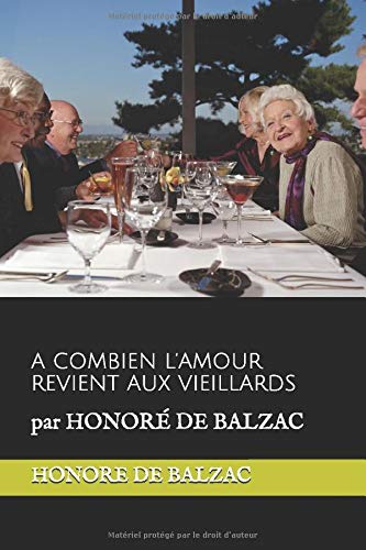 A COMBIEN L’AMOUR REVIENT AUX VIEILLARDS: par HONORÉ DE BALZAC