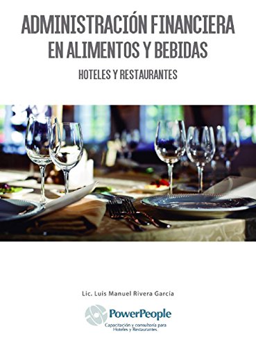 Administración financiera en alimentos y bebidas : Hoteles y restaurantes