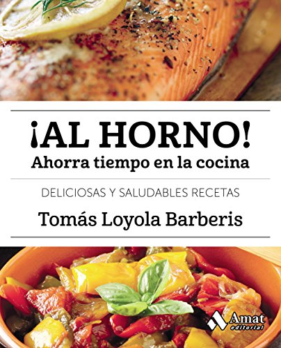 ¡Al horno!: Ahorra tiempo en la cocina