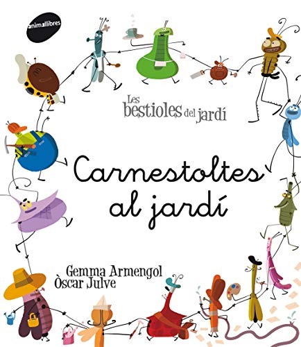 Carnestoltes Al Jardi: 11 (Les bestioles del jardí)