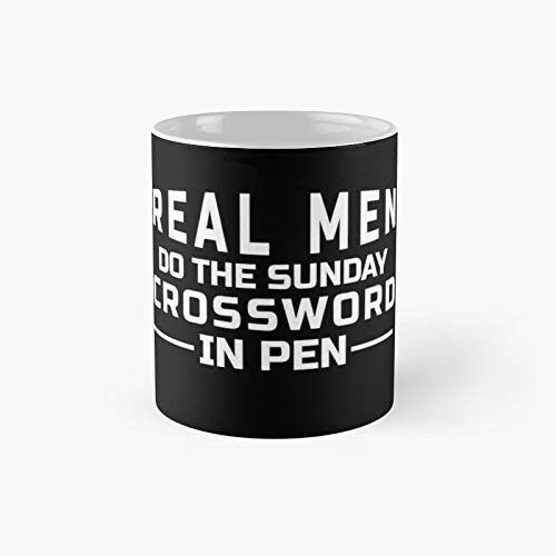 Crossword Puzzles In Ink Pen - Real Men Do The Sunday Crossword In Pen Classic Mug Best Gift Funny Coffee Mugs 11 Oz