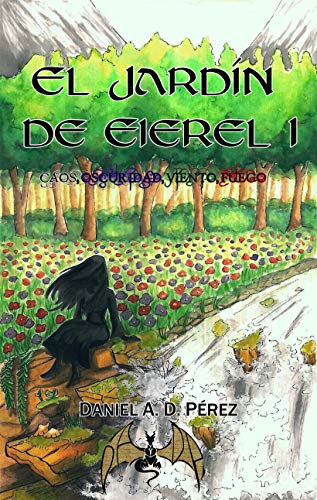 El Jardín de Eierel I: Caos, Oscuridad, Viento, Fuego