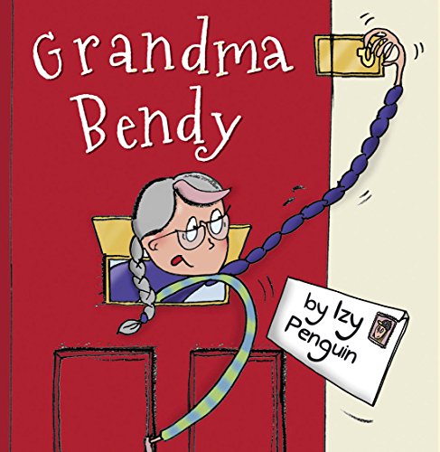 Grandma Bendy (Picture Books)