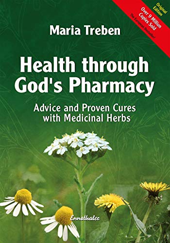 Health through God's Pharmacy: Advice and Proven Cures with Medicinal Herbs (English Edition)