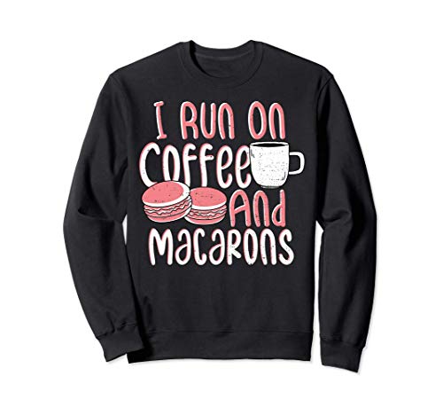 Horneando: I Run On Coffee And Macarons - Horneando Sudadera