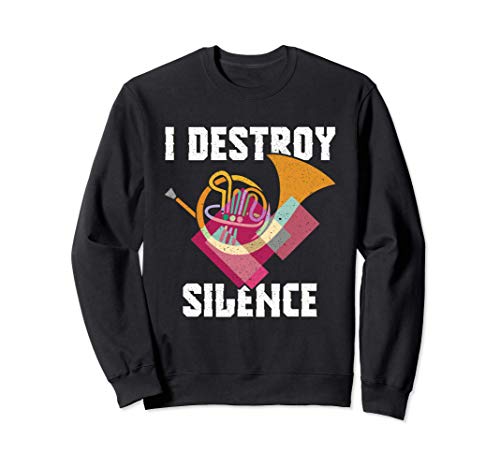 I Destroy Silence - French Horn - Music Lover Player Sudadera