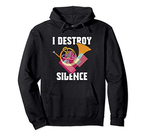 I Destroy Silence - French Horn - Music Lover Player Sudadera con Capucha