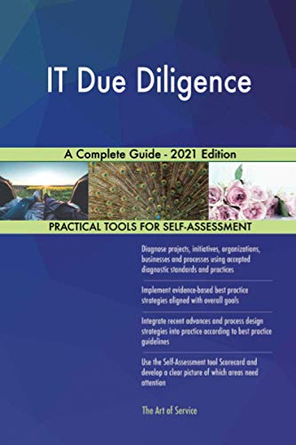 IT Due Diligence A Complete Guide - 2021 Edition