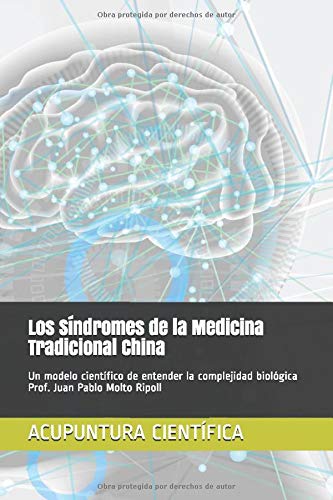 Los Síndromes de la Medicina Tradicional China: Un modelo científico de entender la complejidad biológica