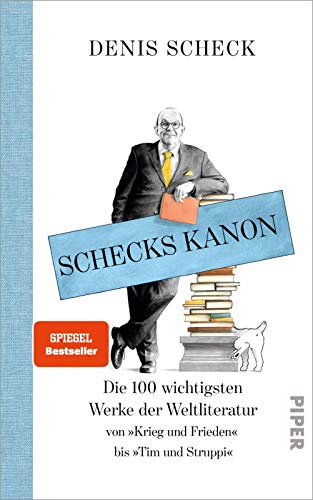 Schecks Kanon: Die 100 wichtigsten Werke der Weltliteratur