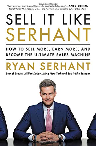 Sell It Like Serhant: How to Sell More, earn more, and become the ultimate Sales Machine