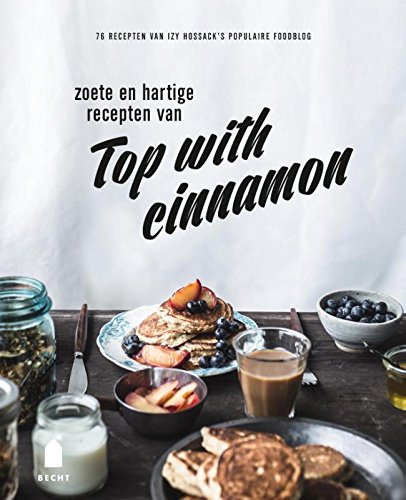 Top with cinnamon: 76 recepten van Izy Hossack's populaire foodblog