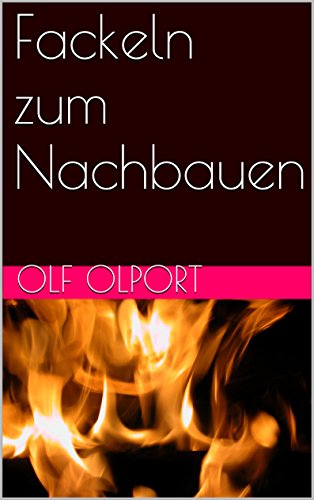 Fackeln zum Nachbauen (German Edition)