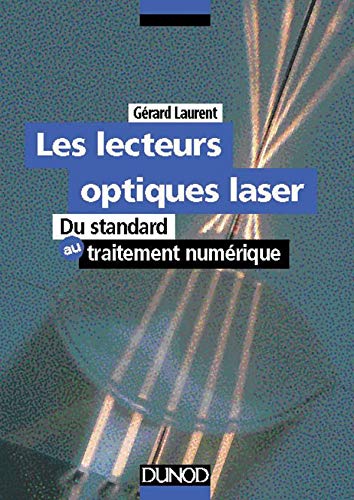 LES LECTEURS OPTIQUES LASER. Du standard au traitement numérique (Électronique)