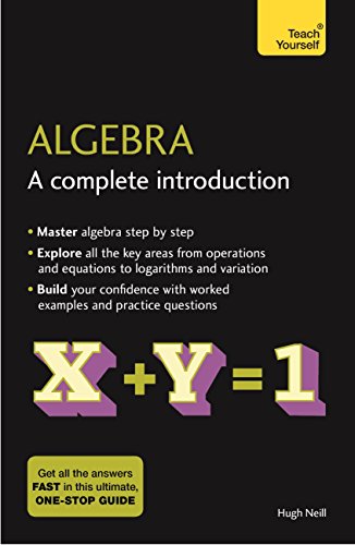 Algebra: A Complete Introduction: The Easy Way to Learn Algebra (Teach Yourself) (English Edition)