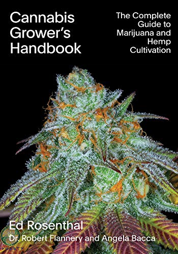 Cannabis Grower's Handbook: The Complete Guide to Marijuana and Hemp Cultivation (English Edition)