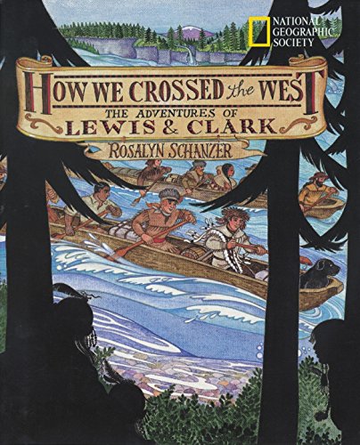 How We Crossed the West: The Adventures of Lewis and Clark (Lewis & Clark Expedition)