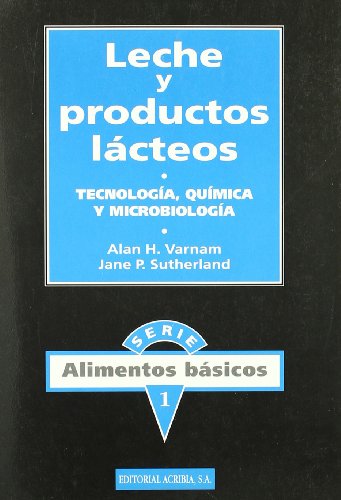 Leche y productos lácteos: tecnología, química y microbiología: 1 (Alimentos básicos)