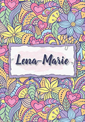 Lena-Marie: Notizbuch A5 | Personalisierter vorname Lena-Marie | Geburtstagsgeschenk für Frau, Mutter, Schwester, Tochter | Design: Blumen | 120 Seiten liniert, Kleinformat A5 (14,8 x 21 cm)