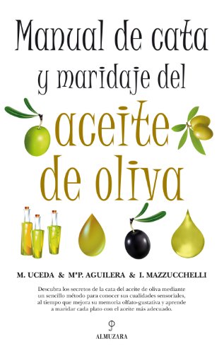 Manual de cata y maridaje del aceite de oliva (Gastronomia (almuzara))