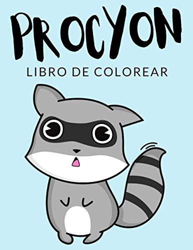 Procyon Libro de Colorear: Libro de Colorear Procyon, Más de 40 Páginas Para Colorear, Mapache, Osos Lavadores Libro para Colorear para Niños, Niñas ... - ? Horas de Diversión Garantizadas! ✅ ??