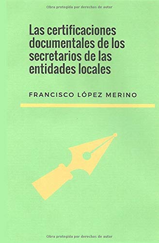 Las certificaciones documentales de los secretarios de las entidades locales