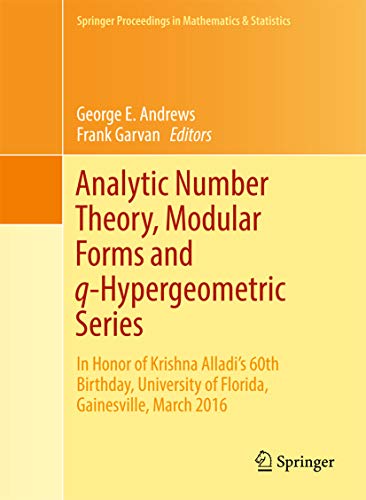 Analytic Number Theory, Modular Forms and q-Hypergeometric Series: In Honor of Krishna Alladi's 60th Birthday, University of Florida, Gainesville, March ... & Statistics Book 221) (English Edition)