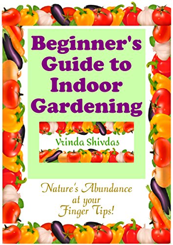 Beginner’s Guide to Indoor Gardening (English Edition)