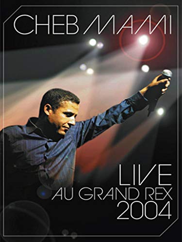 Cheb Mami - Live au Grand Rex 2004