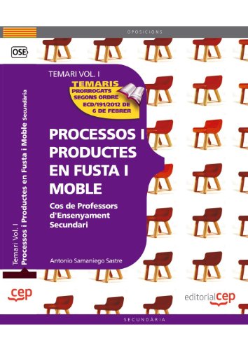 Cos de Professors d'Ensenyament Secundari. Processos i Productes en Fusta i Moble Vol. I.: 1