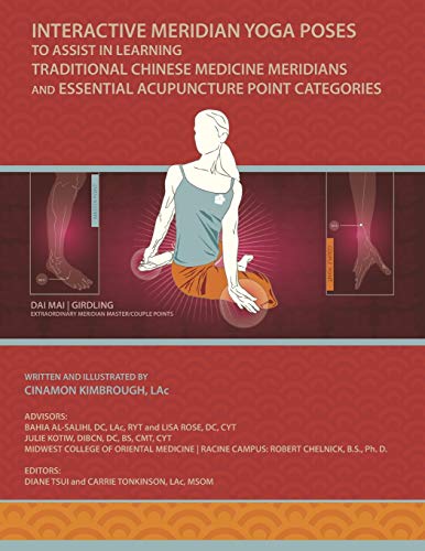 INTERACTIVE MERIDIAN YOGA POSES: TO ASSIST IN LEARNING TRADITIONAL CHINESE MEDICINE MERIDIANS AND ESSENTIAL ACUPUNCTURE POINT CATEGORIES