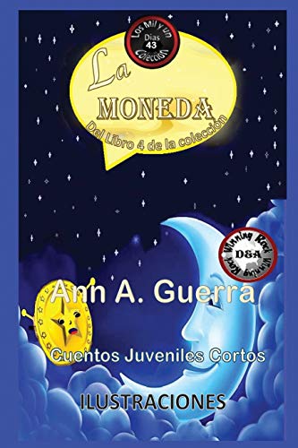 La Moneda: Cuento No: 43 (Los MIL y un DIAS: Cuentos Juveniles Cortos)