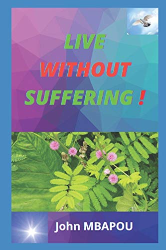 Live without suffering !: 1