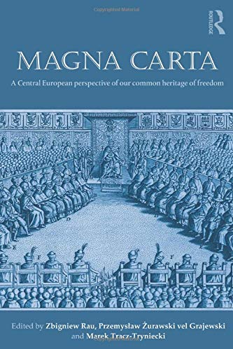 Magna Carta: A Central European perspective of our common heritage of freedom