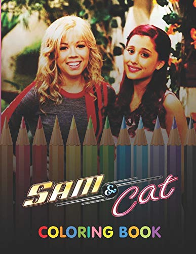 Sam and Cat Coloring Book: A Cool Coloring Book for Fans of Sam and Cat. Lot of Designs to Color, Relax and Relieve Stress