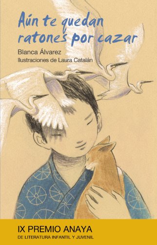 Aún te quedan ratones por cazar (Literatura Infantil (6-11 Años) - Premio Anaya (Infantil))